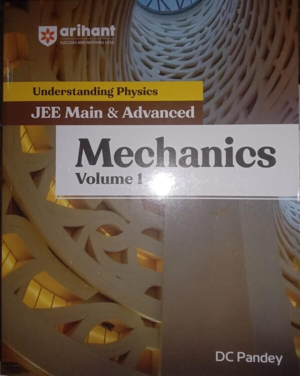 Mechanics Volume: 1 for JEE Main & Advanced.