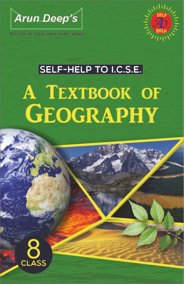 Arun Deep’s Self-Help to I.C.S.E. A textbook of Geography 8 : 2025-26 Edition (Based on Latest ICSE Syllabus)