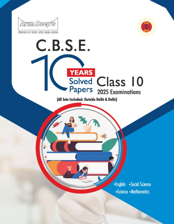 Arun Deep’s CBSE 10 Years Solved Papers For Class 10 Exam 2025 – Comprehensive Handbook Of 4 Subjects – Year-Wise Board Solved Question Papers, Revised Syllabus (2014 to 2024) - Image 2