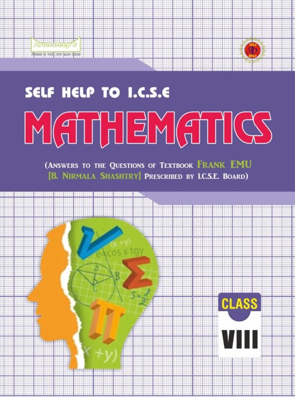 Arun Deep’s Self-Help to Frank EMU Mathematics Class 8 : 2025-26 Edition (Based on Latest ICSE Syllabus)