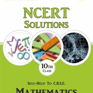 Arun Deep’s Self-Help to NCERT Mathematics 10 : 2023-24 EDITION (BASED ON LATEST CBSE SYLLABUS)