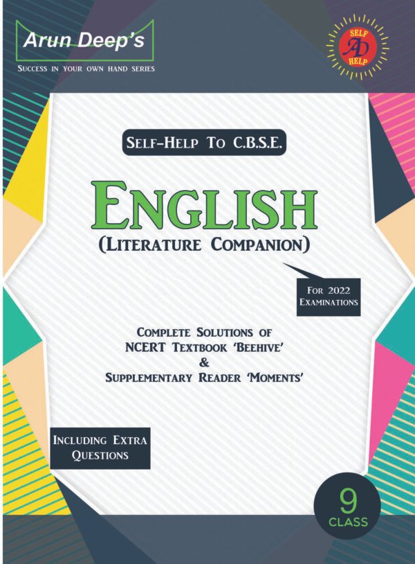 Arun Deep’s Self-Help to C.B.S.E. English Literature Companion 9 (NCERT Solutions)